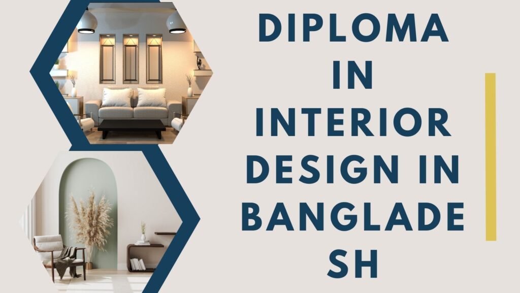 Diploma In Interior Design In Bangladesh