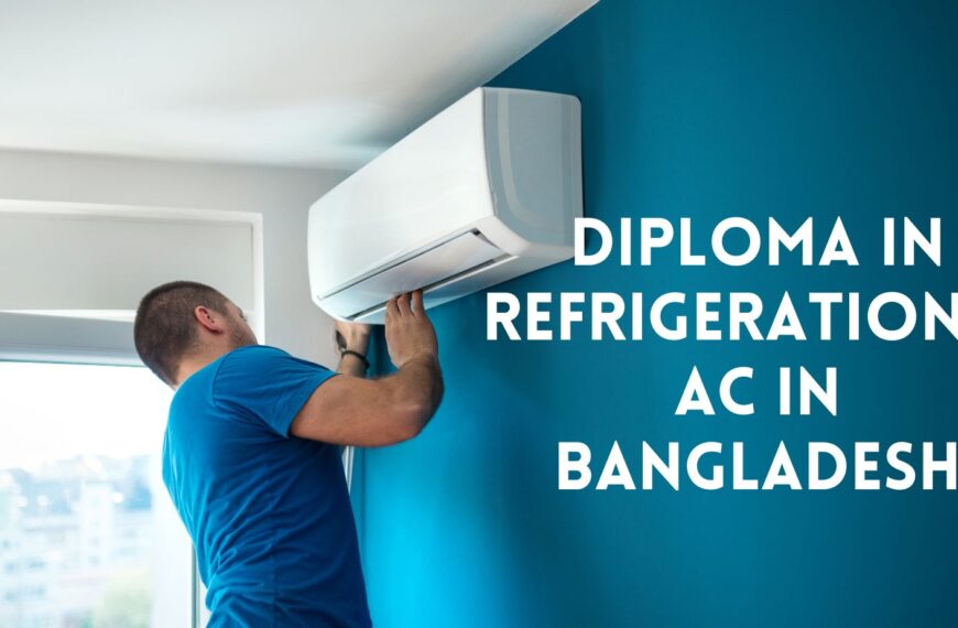 Diploma in Refrigeration & AC in Bangladesh: Your Cool Career Awaits!
