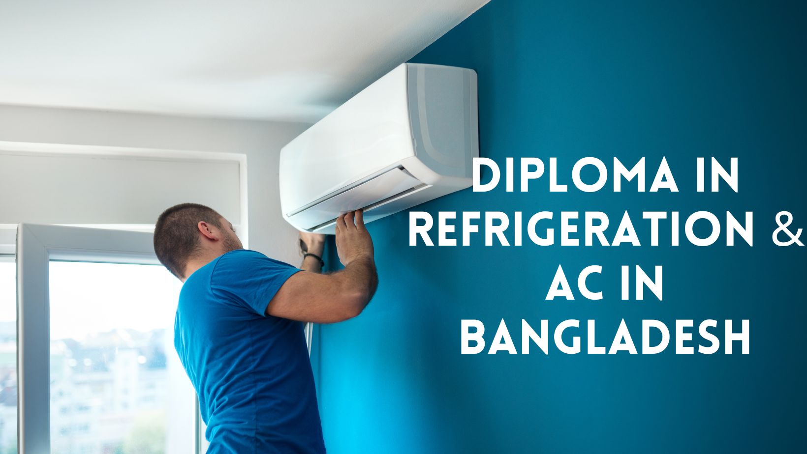 Diploma in Refrigeration & AC in Bangladesh: Your Cool Career Awaits!