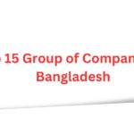 Top 15 Group of Companies in Bangladesh: A Comprehensive Guide