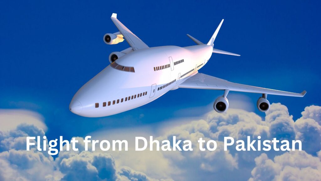 Is There Any Flight from Dhaka to Pakistan