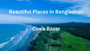 Top 10 Beautiful Places in Bangladesh