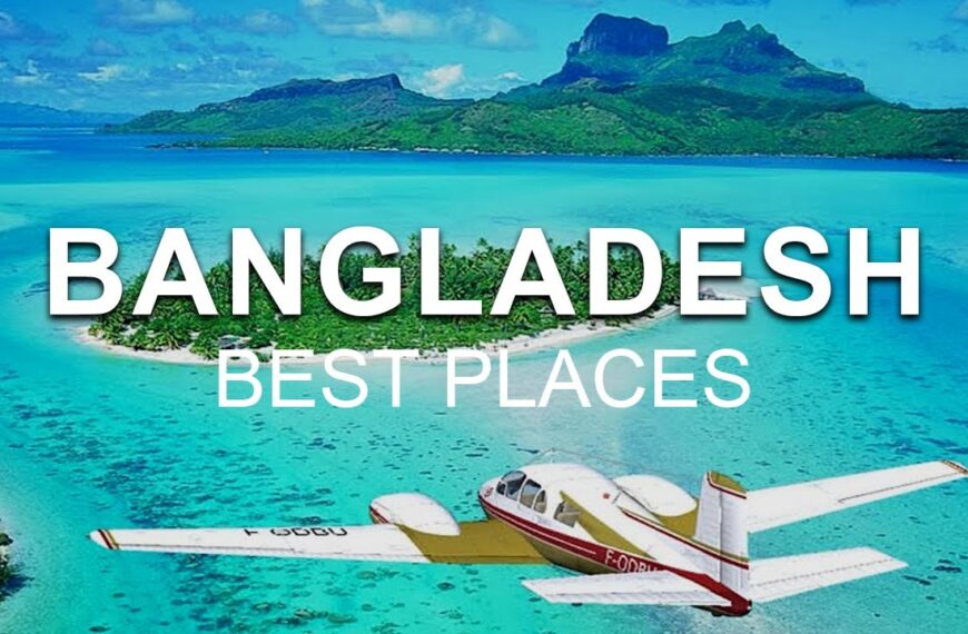 Best Places to Visit in Bangladesh