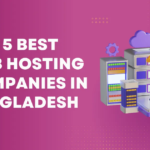 Top Hosting Company in Bangladesh